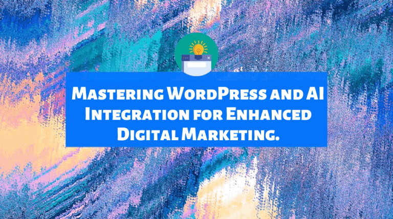 Mastering-WordPress-and-AI-Integration-for-Enhanced-Digital-Marketing